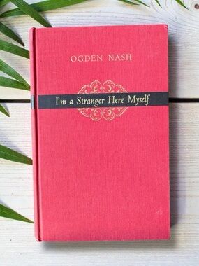 Vintage 1938 I’m a Stranger Here Myself by Ogden Nash Signed Hardcover Book